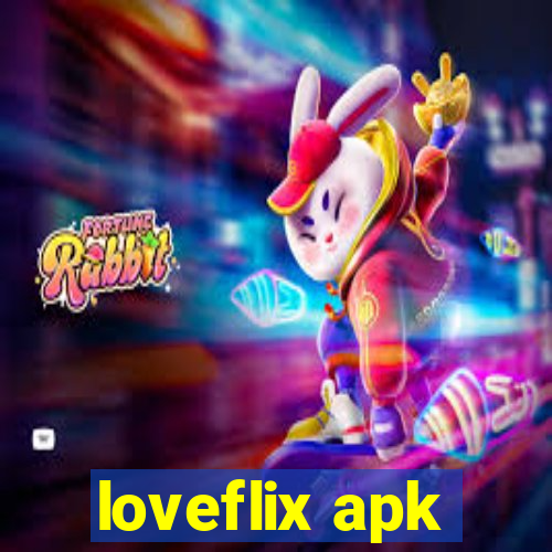 loveflix apk